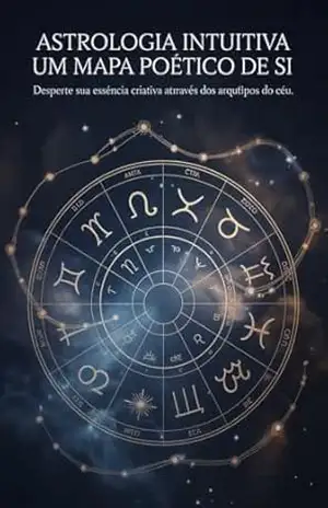 Astrologia Intuitiva: Um mapa poético de si - Fernanda LUNA