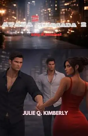 ATADA E MARCADA 2: (Lily É Minha!) – JULIE Q.  KIMBERLY