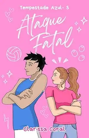 Ataque Fatal (Tempestade Azul – Livro 3) – Clarissa Coral