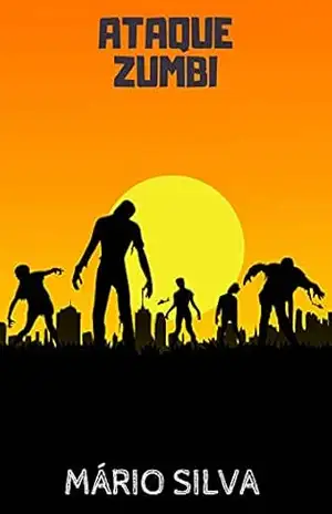 ATAQUE ZUMBI – Mário  Silva