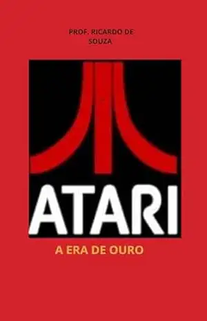 Atari: A Era de Ouro – Professor Ricardo de Souza