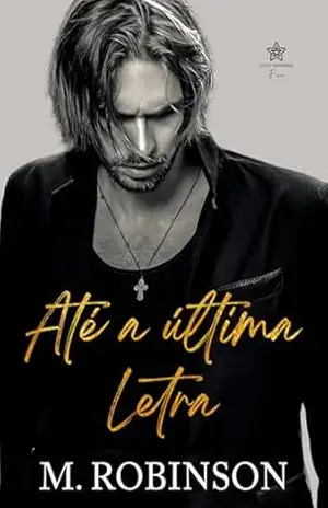 Até a Última Letra (Duologia Life of Debauchery Livro 2) - M Robinson