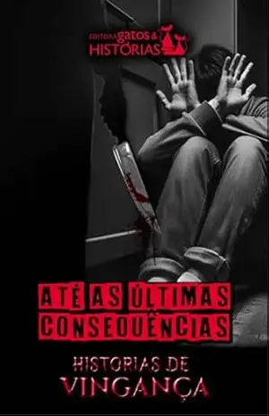 Até as Últimas Consequências: Histórias de Vingança (Antologias) – Editora Gatos e Historias