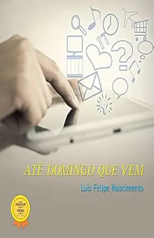 Até domingo que vem – Luis Felipe Machado do Nascimento