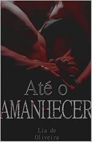Até o amanhecer – Lia de Oliveira