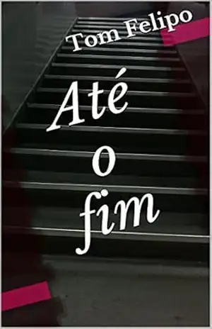 Até o fim – Tom Felipo