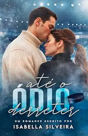 Até o Ódio Derreter – Isabella Silveira
