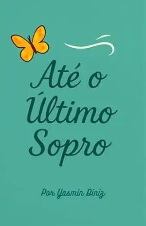Até o Último Sopro – Yasmin  Diniz