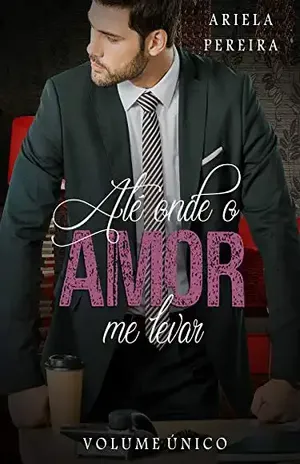 Até Onde o Amor me Levar – Volume Único - Ariela Pereira