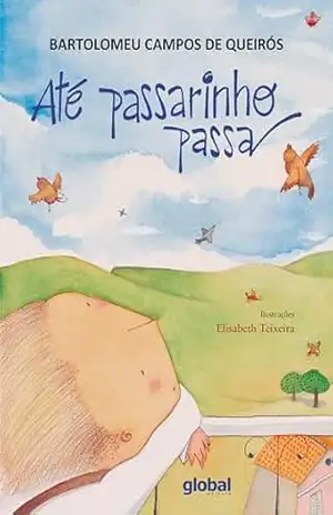 Até Passarinho Passa (Bartolomeu Campos de Queirós) – Bartolomeu Campos de Queirós