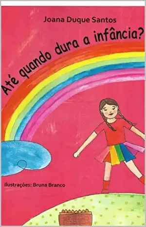 Até quando dura a infância? – Joana Duque Santos