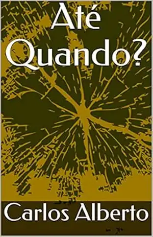 Até Quando? – Carlos Alberto
