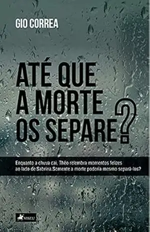 Até que a morte os separe?: Théo relembra momentos felizes ao lado de Sabrina. Somente a morte poderia mesmo separá–los? – Gio Correa