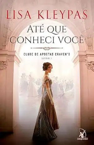 Até que conheci você (Clube de Apostas Craven’s) – Lisa Kleypas