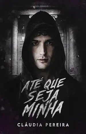 Até que seja minha – Cláudia  Pereira