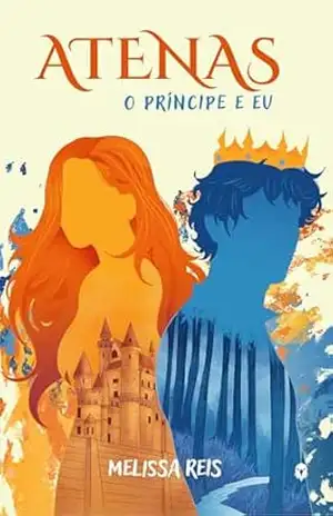 Atenas o príncipe e eu: (um friends to lovers com romance proibido) (Trilogia Atenas) - Melissa Reis