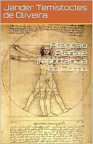 Atenção Plena e Importância do Corpo – Jander Temístocles de Oliveira