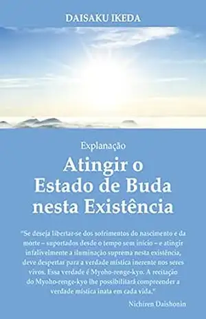 Atingir o Estado de Buda nesta Existência – Daisaku Ikeda