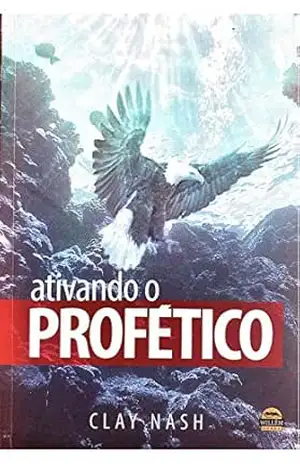 ATIVANDO O PROFÉTICO: Dr Clay Nash - Clay Nash