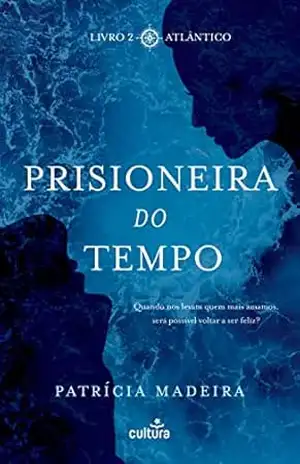Atlântico (Prisioneira do Tempo Livro 2) – Patrícia Madeira