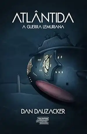Atlântida: A guerra lemuriana – Dan Dauzacker