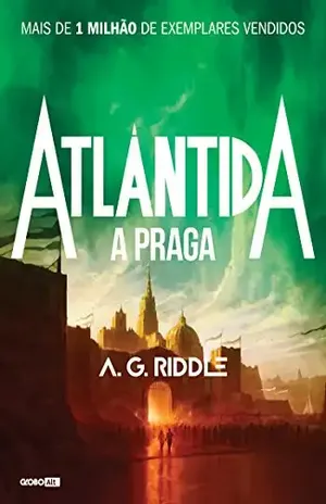 Atlântida – A Praga (O mistério da origem Livro 2) – A. G. Riddle