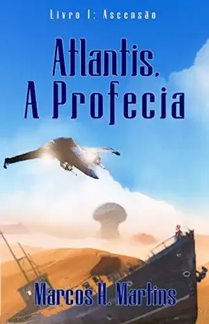 Atlântis, A Profecia – Livro 1: Ascensão (Atlantis, A Profecia) - Marcos   H. Martins