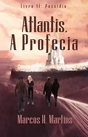 Atlantis, A Profecia – Livro 2: Poseidia – Marcos H. Martins