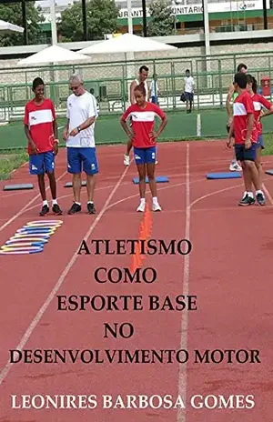Atletismo Como Esporte Base No Desenvolvimento Motor - Leonires Barbosa Gomes