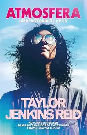 Atmosfera: Uma história de amor - Taylor Jenkins Reid