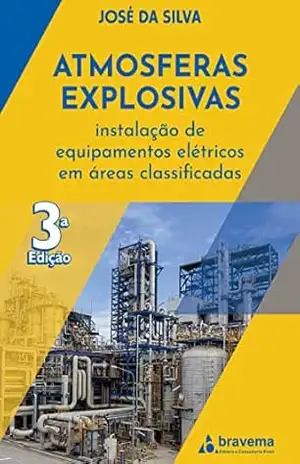 Atmosferas Explosivas: instalação de equipamentos elétricos em áreas classificadas – José da Silva