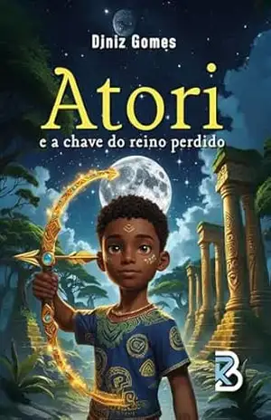 Atori e a chave do reino perdido - Diniz Gomes
