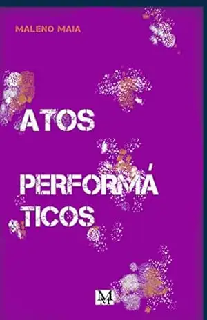 Atos Performáticos - Maleno Maia