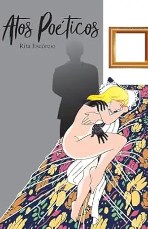 Atos Poéticos: Atos Poéticos – Rita Escórcio – Rita Escorcio
