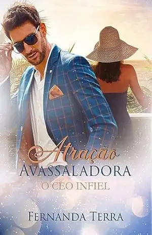 Atração Avassaladora – O CEO Infiel – Fernanda  Terra