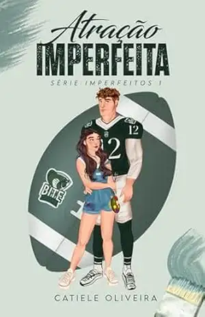 Atração Imperfeita: Série Imperfeitos 1 – Catiele Oliveira
