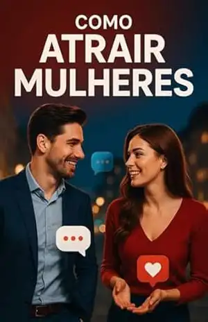 Atração Inevitável: O Método da Atração Inevitável é um protocolo científico que transforma homens comuns em máquinas de atração digital. – Seja  Irresistível