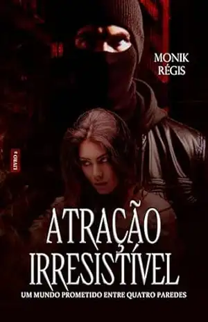 Atração Irresistível (LIVRO 02) – Monik  Regis