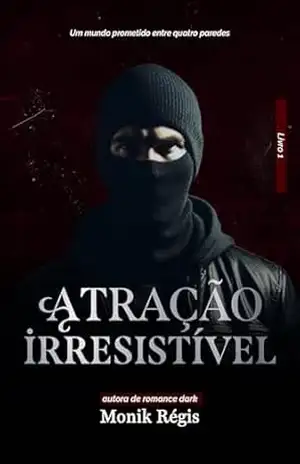 Atração Irresistível – Monik  Régis