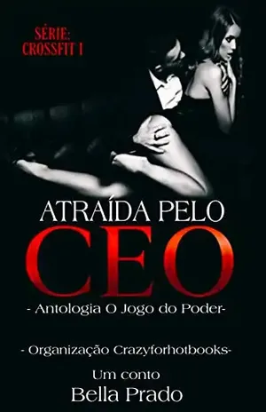 Atraída pelo CEO: Série Crossfit 1 - Bela Prado