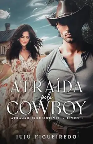 Atraída Pelo Cowboy: Livro único – Juju Figueiredo
