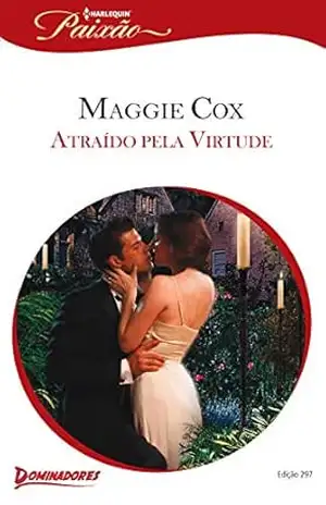 Atraído pela Virtude (Harlequin Jessica Especial Livro 297) – Maggie Cox