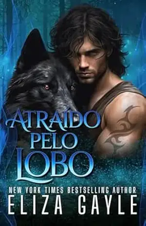 Atraído pelo Lobo: romance de metamorfos de lobo (Almas Gêmeas de Enigma Falls Livro 2) – Eliza Gayle