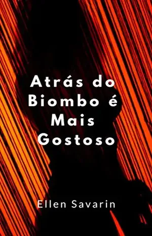 Atrás do Biombo é Mais Gostoso – Ellen Savarin