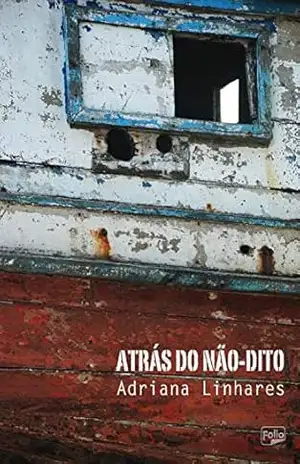 Atrás do não–dito - Adriana Linhares