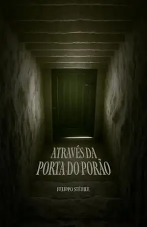 Através da Porta do Porão - Felippo Stédile