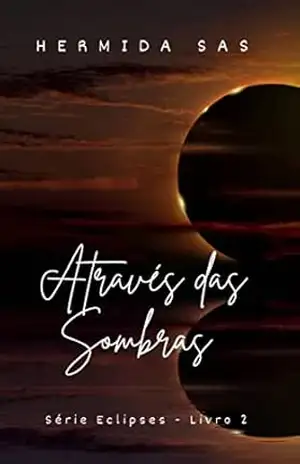 Através das Sombras (Série Eclipses Livro 2) – Hermida SAS
