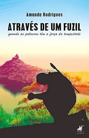 Através de um fuzil: quando as palavras têm a força da tempestade – Amanda Rodrigues