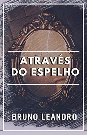 Através do Espelho - Bruno Leandro