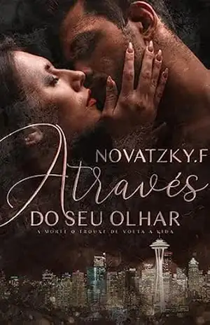 Através do seu olhar: Parte I – Novatzky. F